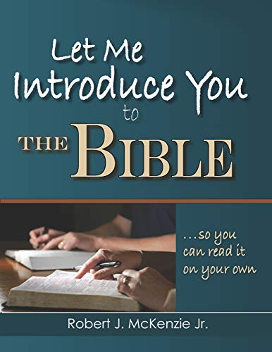 Let Me Introduce You to the Bible: So You Can Read It on Your Own Let Me Introduce You to the Bible: So You Can Read It on Your Own