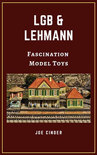 LGB & Lehmann - Fascination Model Toys (English Edition)