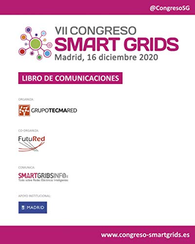 Libro de Comunicaciones VII Congreso Smart Grids: Celebrado en Madrid, 16 de Diciembre de 2020 Libro de Comunicaciones VII Congreso Smart Grids: Celebrado en Madrid, 16 de Diciembre de 2020