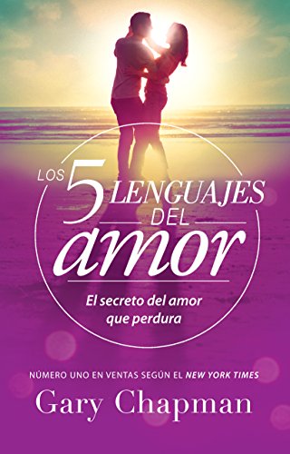 Los 5 Lenguajes del Amor. El Secreto del Amor que Perdura Los 5 Lenguajes del Amor. El Secreto del Amor que Perdura