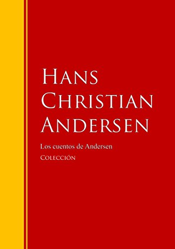 Los cuentos de Andersen: Biblioteca de Grandes Escritores