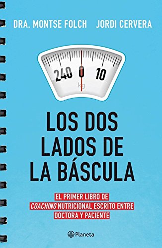 Los dos lados de la báscula: El primer libro de coaching nutricional escrito entre doctora y paciente (Prácticos)