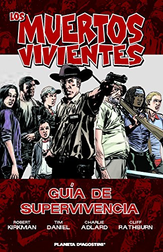 Los muertos vivientes Guía de supervivencia: Guía de superviviencia (Los Muertos Vivientes (The Walking Dead Cómic))