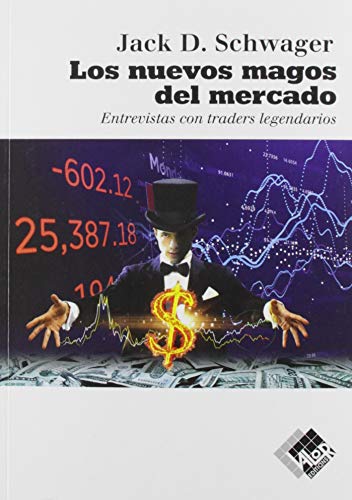 Los nuevos magos del mercado: Entrevistas con traders legendarios Los nuevos magos del mercado: Entrevistas con traders legendarios