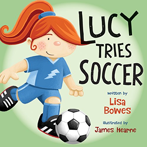 Lucy Tries Soccer (Lucy Tries Sports Book 3) (English Edition)