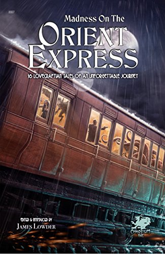 Madness on the Orient Express: 16 Lovecraftian Tales of an Unforgettable Journey (English Edition)