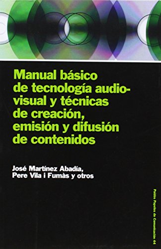 Manual básico de tecnología audiovisual y técnicas de creación, emisión y difusi: 44 (Comunicación)