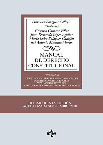 Manual de Derecho Constitucional: Vol. II: Derechos y libertades fundamentales. Deberes constitucionales y principios rectores. Instituciones y órganos constitucionales