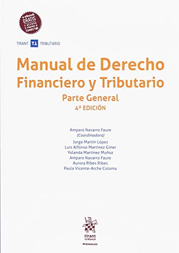Manual de Derecho Financiero y Tributario Parte General 4ª Edición 2018 (Manuales Tirant Tributario)