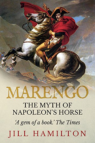 Marengo: The Myth of Napoleon's Horse (English Edition)