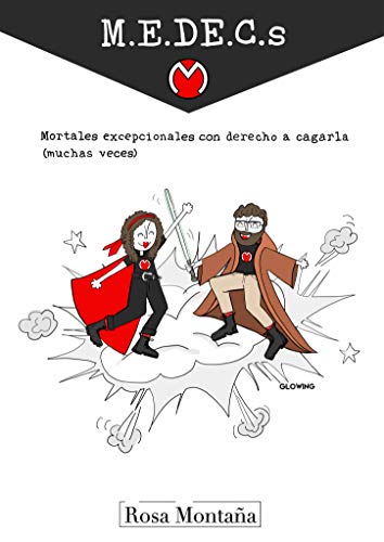 M.E.D.E.C.s : (Mortales Excepcionales con Derecho a Cagarla muchas veces) M.E.D.E.C.s : (Mortales Excepcionales con Derecho a Cagarla muchas veces)