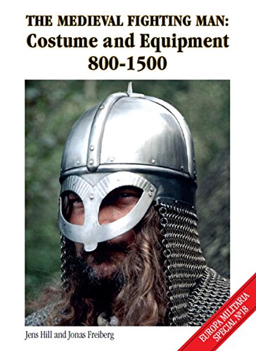 Medieval Fighting Man: Costume and Equipment 800-1500 (Europa Militaria Special Book 18) (English Edition)