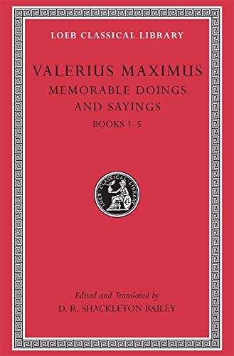 Memorable Doings and Sayings, Volume I: Books 1-5 (Loeb Classical Library *CONTINS TO info@harvardup.co.uk)
