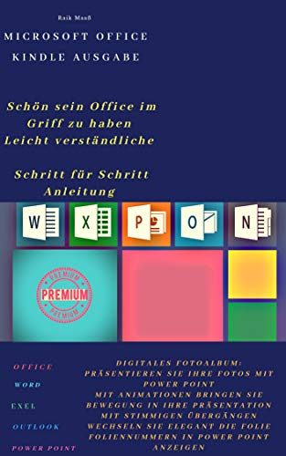 Microsofts Office Schritt für Schritt Anleitung für Power Point : So Präsentieren Sie Ihre Fotos mit Wow Effekt (German Edition)