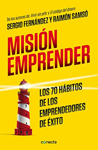 Misión emprender: Los 70 hábitos de los emprendedores de éxito Misión emprender: Los 70 hábitos de los emprendedores de éxito