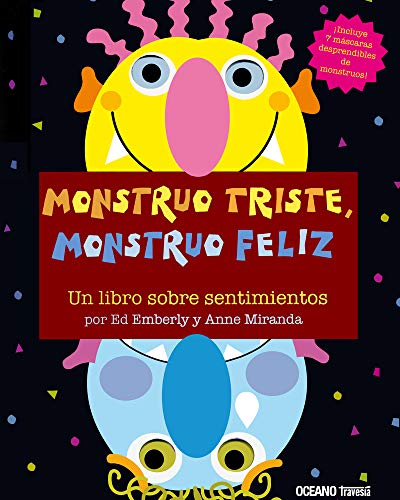 Monstruo triste, monstruo feliz. Un libro sobre sentimientos: Una manera divertida de explorar el estado de ánimo de los pequeños (Primeras Travesías)