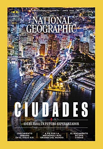 National Geographic Nº 44 Vol. 4 - Abril 2019 "Ciudades"