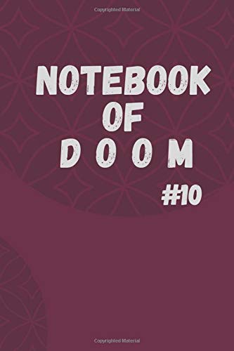 notebook of doom #10: Motivation Notebook -| Cute present for men and children | 6 x 9 - 110 College-controlled ... - Journal, Notebook, Diary, Composition Book)