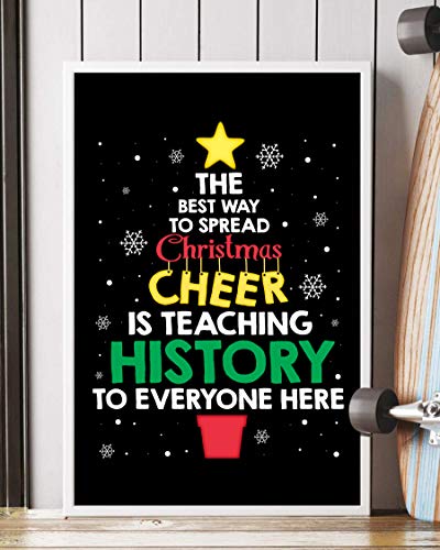 NUCOVASUTEE Póster de The Best Way To Spread Christmas Ceer Is Teaching History To Everyone Here (40,6 x 60,9 cm)