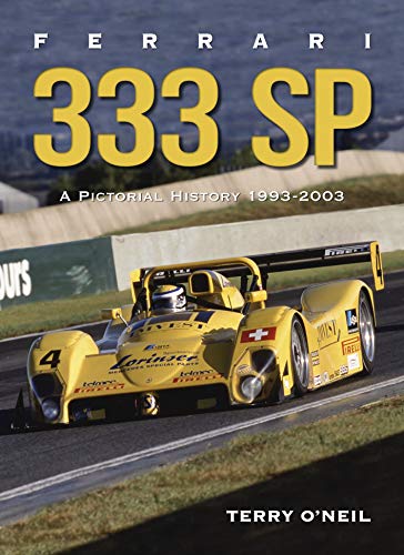 O'Neil, T: Ferrari 333 Sp: A Pictorial History, 1993-2003