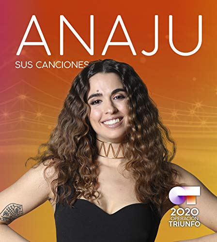 Operación Triunfo 2020: Anaju. Sus Canciones