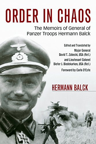 Order in Chaos: The Memoirs of General of Panzer Troops Hermann Balck (Foreign Military Studies) (English Edition)