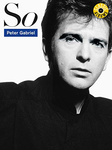 Peter Gabriel - So (Classic Album)