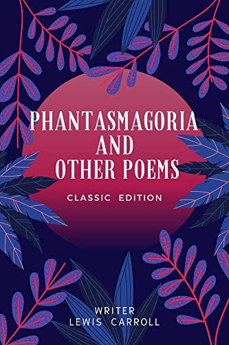Phantasmagoria and Other Poems: With original illustrations (English Edition)