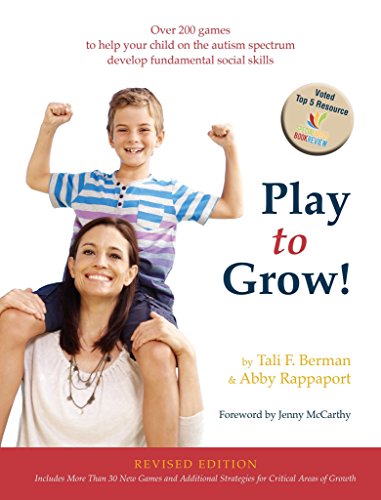 Play to Grow!: Over 200 games to help your child on the autism spectrum develop fundamental social skills (English Edition)