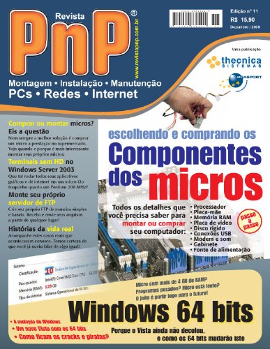 PnP Digital nº 11 - Escolhendo e comprando os componentes dos micros, Windows 64 bits, terminais sem HD com Windows Server 2003, servidor FTP, histórias ... e outros trabalhos (Portuguese Edition)