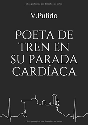 Poeta de tren en su parada cardíaca Poeta de tren en su parada cardíaca