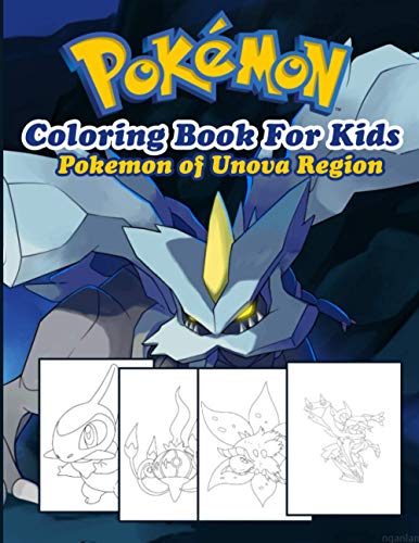 Pokemon Coloring Book for Kids: Pokemon of Unova Region/Premium Cover With 50+ Unique and High-Quality Drawings Pokemon of Kanto Region/Pokemon Coloring Book Official for Kids Ages 4-8,8-12,8-10 gen8.