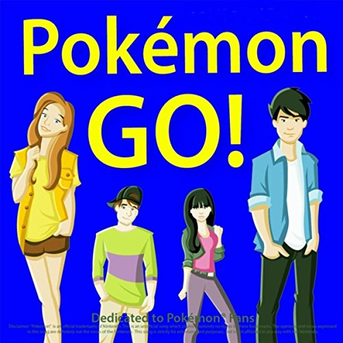 Pokemon Go! (Dedicated to Pokemon Fans)