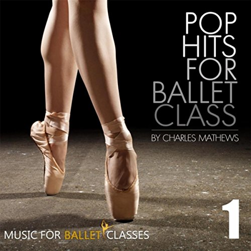 Pop Hits for Ballet Class, Vol. 1