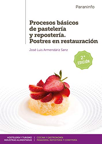 Procesos básicos de pastelería y repostería. Postres en restauración 2.ª edición 2019