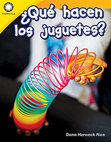 ¿qué Hacen Los Juguetes? (What Toys Can Do) (Smithsonian Readers)