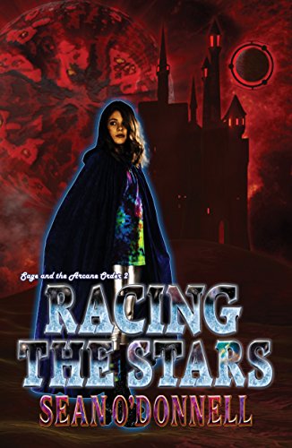 Racing the Stars (Sage and the Arcane Order #2): An Epic Space Fantasy Adventure (Arcane Universe) (English Edition)