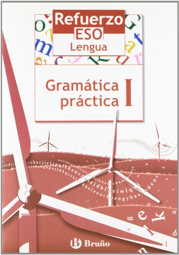 Refuerzo Lengua ESO Gramática práctica I: 1 (Castellano - Material Complementario - Refuerzo Lengua Eso) - 9788421651032