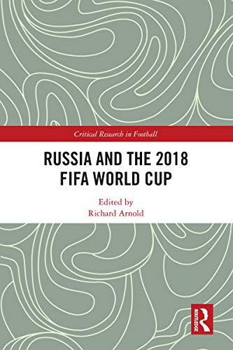 Russia and the 2018 FIFA World Cup (Critical Research in Football) (English Edition)