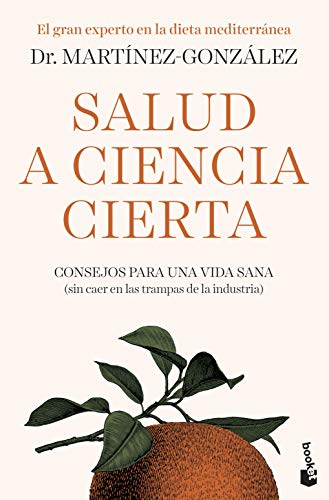 Salud a ciencia cierta: Consejos para una vida sana (sin caer en las trampas de la industria) (Prácticos)