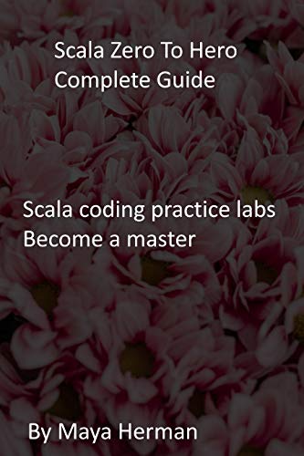 Scala Zero To Hero Complete Guide: Scala coding practice labs Become a master (English Edition)