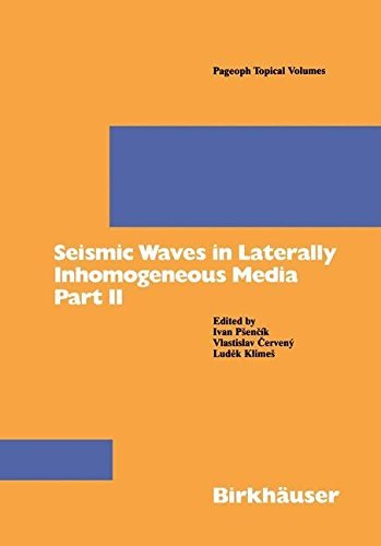 Seismic Waves in Laterally Inhomogeneous Media Part II (Pageoph Topical Volumes) (English Edition)