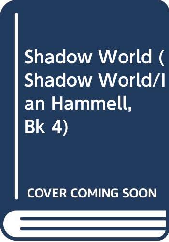 Shadow World (Shadow World/Ian Hammell, Bk 4)
