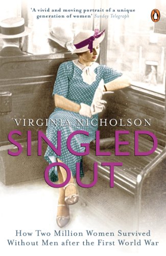 Singled Out: How Two Million Women Survived without Men After the First World War (English Edition)