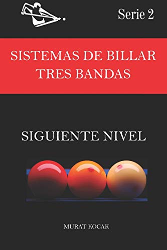 SISTEMAS DE BILLAR TRES BANDAS: SIGUIENTE NIVEL
