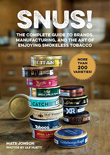 Snus!: The Complete Guide to Brands, Manufacturing, and Art of Enjoying Smokeless Tobacco (English Edition)