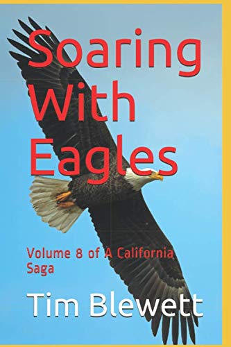 Soaring With Eagles: 8 (A California Saga)