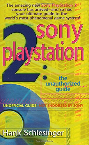 Sony PlayStation 2: The Unauthorised Guide Sony PlayStation 2: The Unauthorised Guide