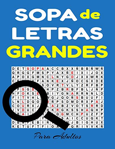 Sopa de Letras Grandes Para Adultos: Busqueda de Palabras en Espanol - Spanish Word Search for Adults Large Print - 100 Rompecabezas