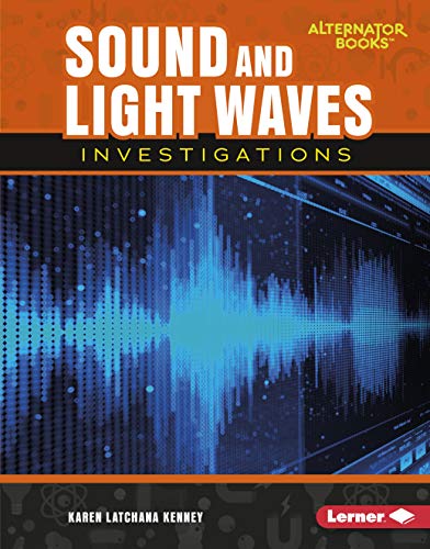 Sound and Light Waves Investigations (Key Questions in Physical Science (Alternator Books ® )) (English Edition)